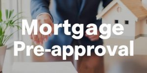 Mortgage Pre-approval Process: Getting Ready for Property Purchase